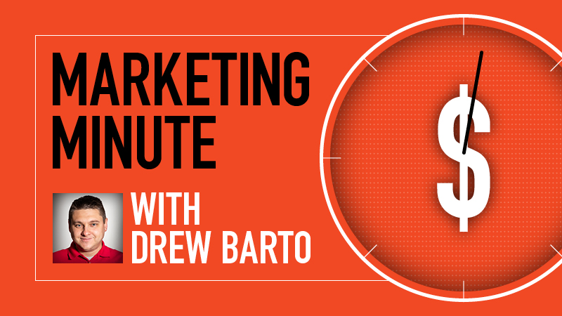 Marketing Minute with Drew Barto
